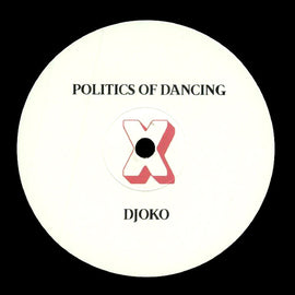 Politics Of Dancing, DJOKO (3), Lowris : Politics Of Dancing x DJOKO x Lowris (12")